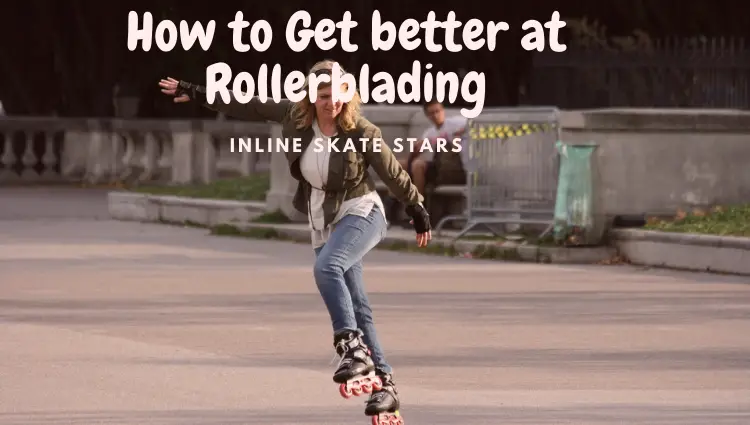 How to get better at rollerblading