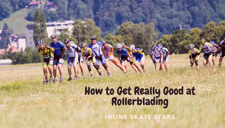 How to get really good at rollerblading