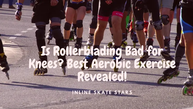 Is rollerblading bad for knees?
