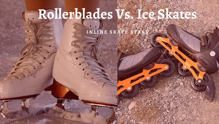 Ice skates vs rollerblades