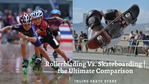Rollerblading Vs. Skateboarding