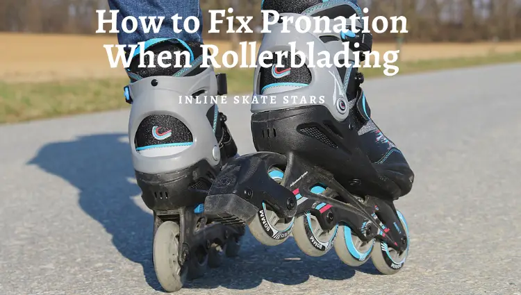how to fix pronation when skating