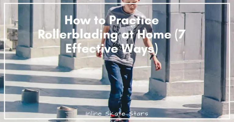 How to practice rollerblading at home