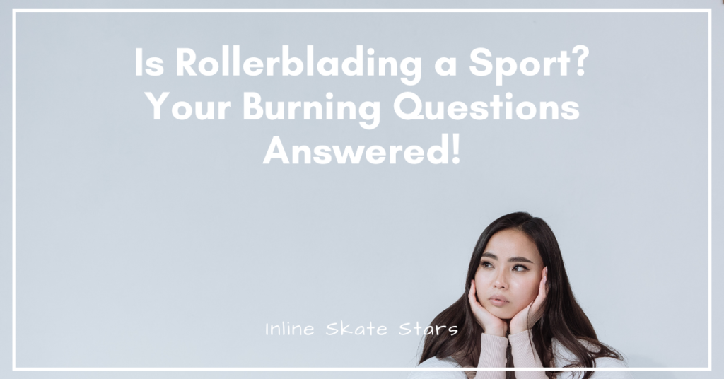 Is rollerblading a sport?