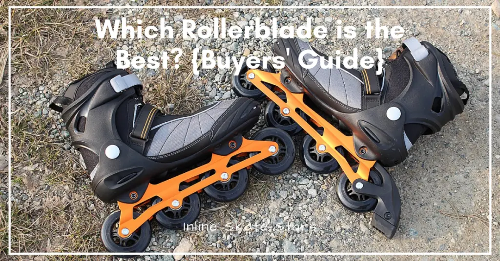 Which Rollerblade is the Best?