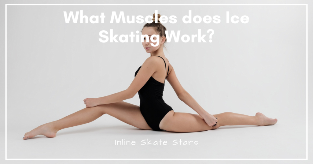 What muscles does ice skating work?
