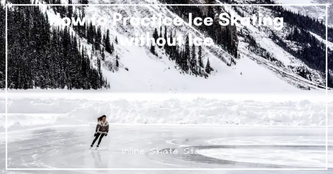How to Practice Ice Skating without Ice