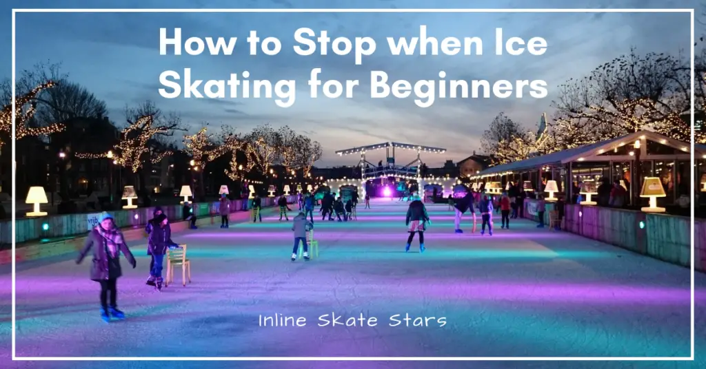 How to stop when ice skating for beginners
