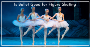 Is Ballet Good for Figure Skating?
