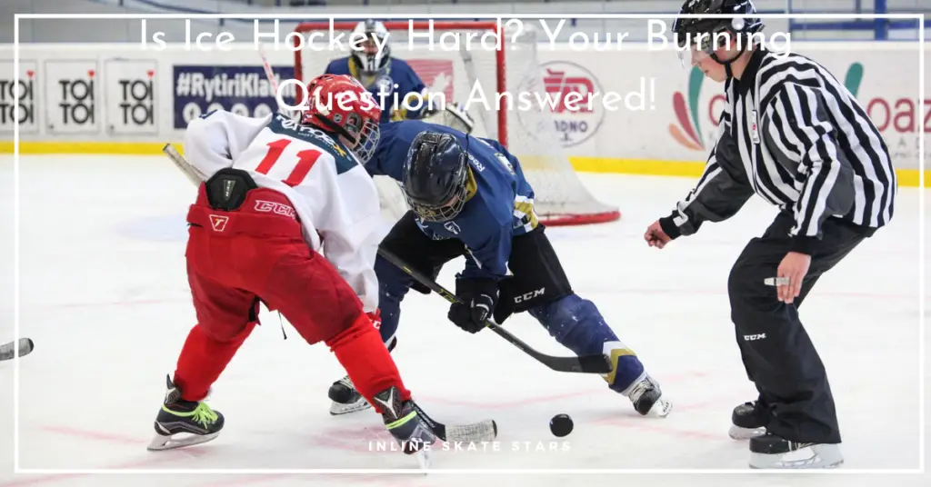 Is Ice Hockey Hard?