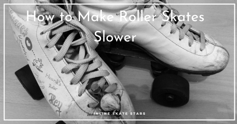 How to Make Roller Skates Slower