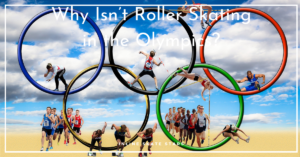 Why Isn’t Roller Skating in the Olympics