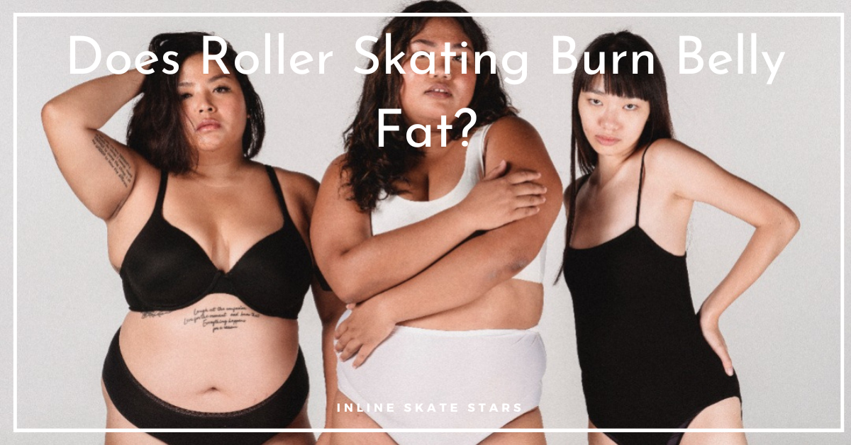 Does Roller Skating Burn Belly Fat?