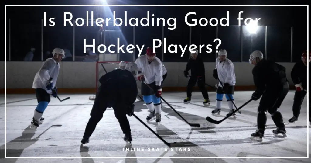 Is Rollerblading Good for Hockey Players?