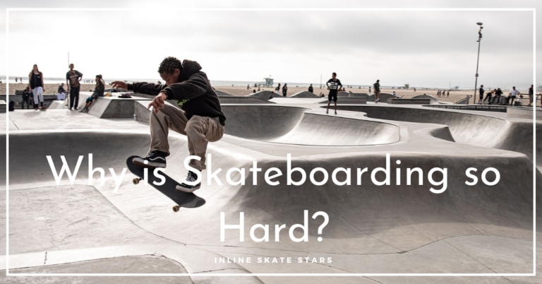 Why is Skateboarding so Hard?