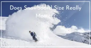 Does Snowboard Size Really Matter?