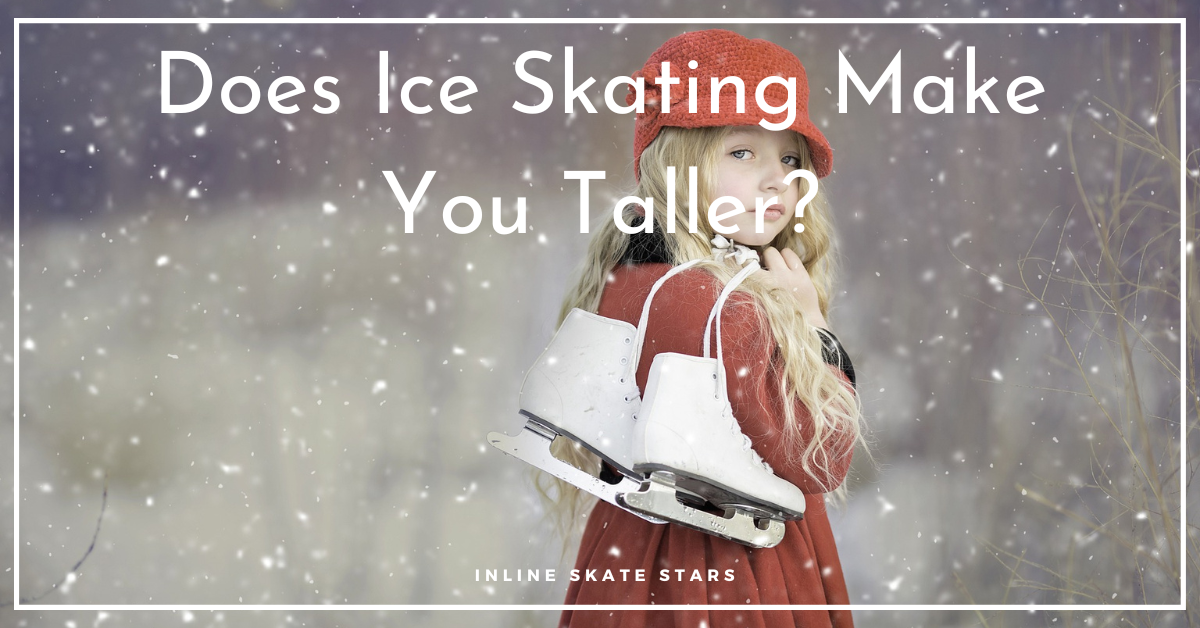 Does ice skating make you taller?