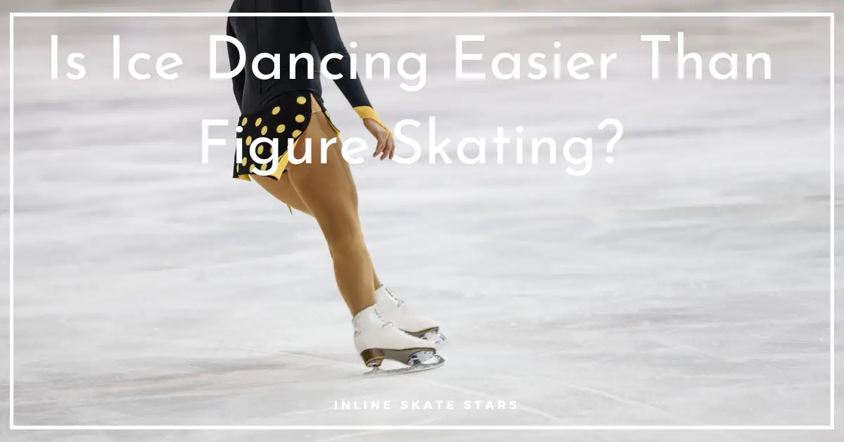 Is Ice Dancing Easier Than Figure Skating?