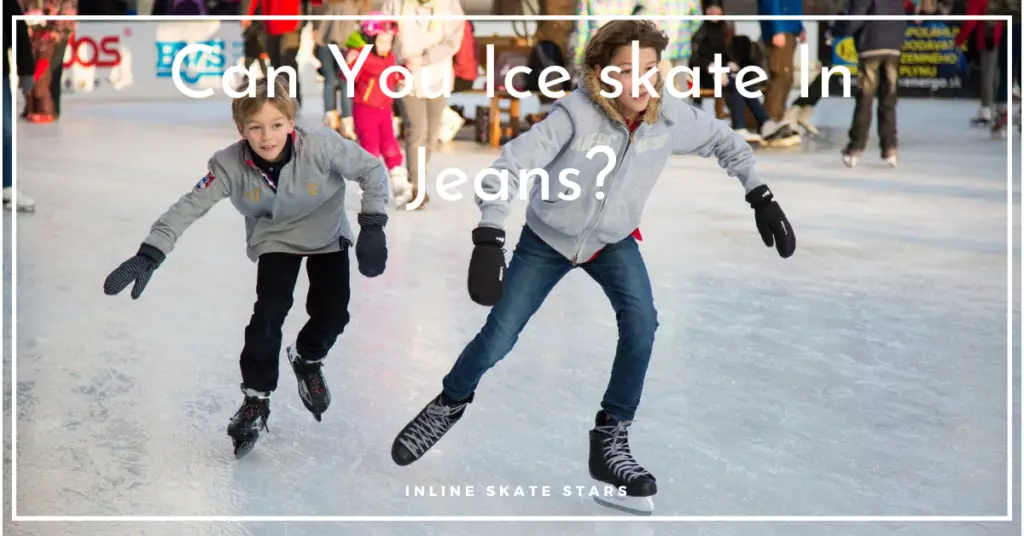 Can You Ice skate In Jeans?