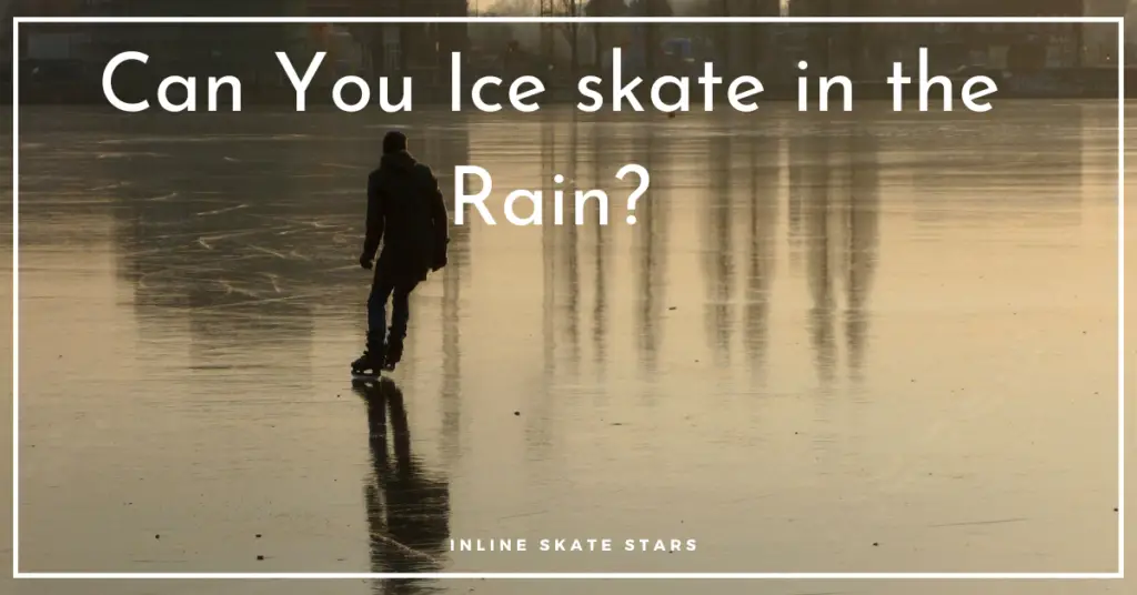 Can You Ice skate in the Rain?