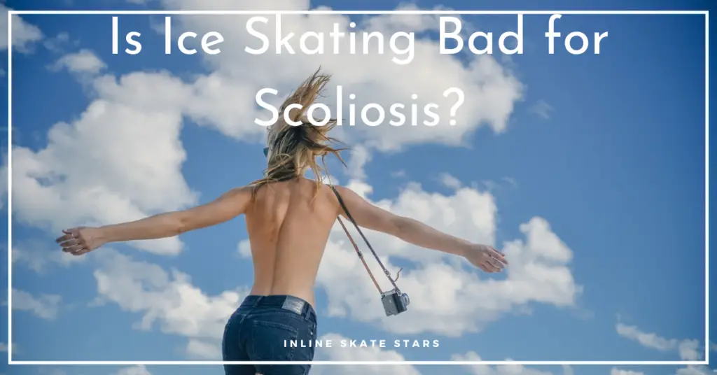 Is ice skating bad for scoliosis?