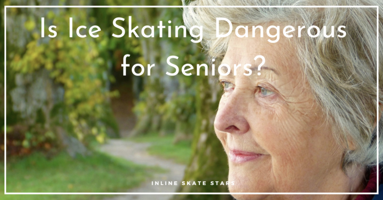 Is ice skating dangerous for seniors?